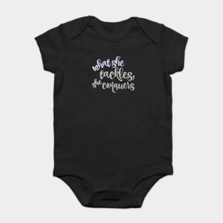 What she tackles, she conquers. Baby Bodysuit